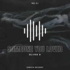 MD Dj & Oliver D — Someone You Loved