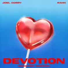 Joel Corry & RAHH — Devotion (Sweetest Emotion)