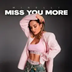 Minelli — Miss You More