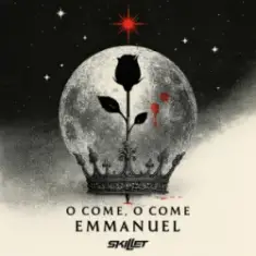 Skillet — O Come, O Come Emmanuel