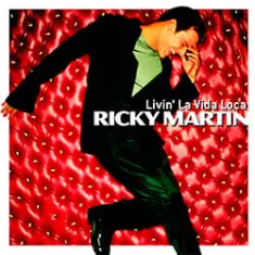Ricky Martin — Livin’ La Vida Loca