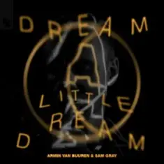 Armin van Buuren & Sam Gray — Dream A Little Dream