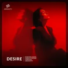Edward Maya & Carla Stefani & Centyes & Groovity — Desire