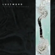 Lustmord — A Light That Is Darkness