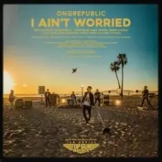 OneRepublic — I Ain't Worried
