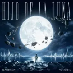 Blasterjaxx & AntoNetta — Hijo De La Luna