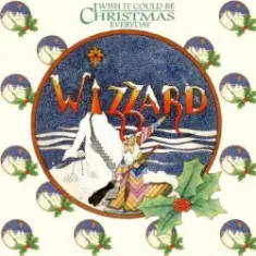 Wizzard — I Wish It Could Be Christmas Everyday