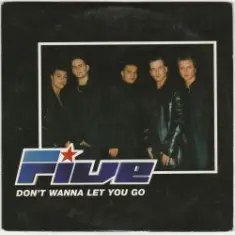 Five — Don't Wanna Let You Go