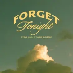 Steve Aoki — Forget Tonight (feat. Tyler Hubbard)
