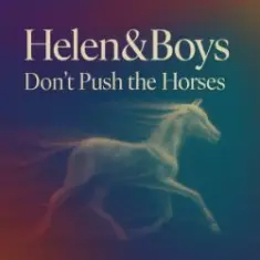 Helen&Boys — Don’t push the horses