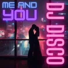 DJ Disco — Me and You