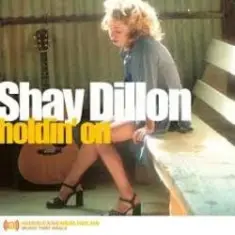 Shay Dillon — Holdin' on