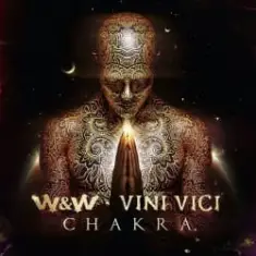 W&W & Vini Vici — Chakra