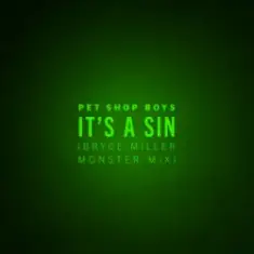 Pet Shop Boys — It's A Sin (Bryce Miller Monster Mix)