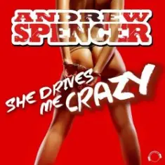 Andrew Spencer — She Drives Me Crazy (Festival Extended Mix)