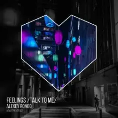 Alexey Romeo — Feelings (Talk To Me)