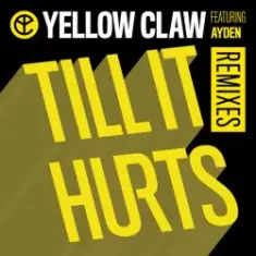 Yellow Claw — Till It Hurts Ft. Ayden (LNY TNZ Remix)