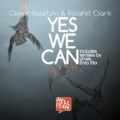 Oliver Koletzki & Roland Clark — Yes We Can (Umek Remix)