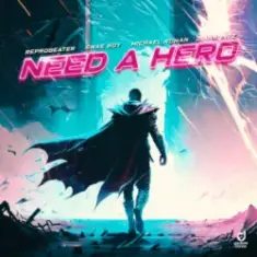 Reprobeater & Swae Boy & Michael Roman — Need a Hero (feat. Diana Inez)