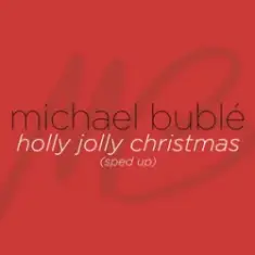 Michael Bublé & sped up + nightcore — Holly Jolly Christmas (Sped Up)