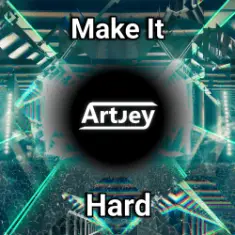 Artjey — Make It Hard (Original Mix)