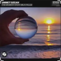 Ummet Ozcan feat. Mila Falls — The Moment