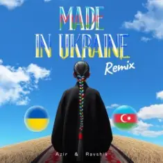 Azir & Ravshik & IKSIY — Made in Ukraine (Remix)