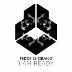 Fedde Le Grand — I Am Ready