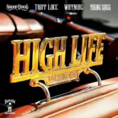 Snoop Dogg & Tripp Locc & Wayniac & Young Sagg — High Life
