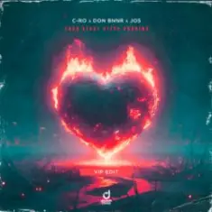 C-Ro & Don Bnnr & JOS — Your Hear Keeps Burning (VIP Edit)