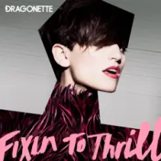 Dragonette — Gone Too Far