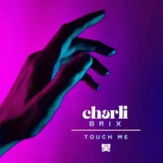 Charli Brix — Touch Me (Mixed)