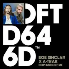 Bob Sinclar x A-Trak x Mele — Deep Inside Of Me (Extended Mix)