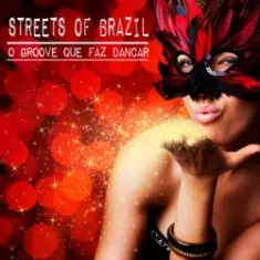 Streets of Brazil — O Groove Que Faz Dancar (Beach Chillout Mix)