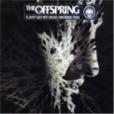 The Offspring — (Can't Get My) Head Around You