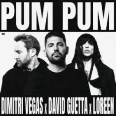 Dimitri Vegas & David Guetta & Loreen — Pum Pum