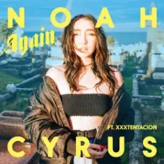 Noah Cyrus feat. Xxxtentacion — Again