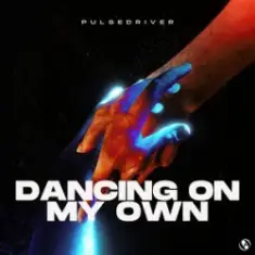 Pulsedriver — Dancing On My Own