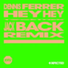 Dennis Ferrer & David Guetta — Hey Hey (Jack Back Remix)