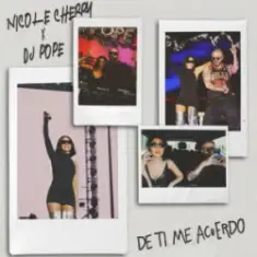 Nicole Cherry & Dj Pope — De ti me acuerdo