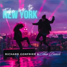 Ana Danch & Richard Gonfrier — Take Me to New York (Electro-Geograph Remix)