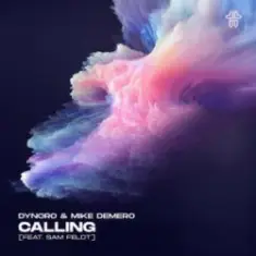 Dynoro & Mike Demero & Sam Feldt — Calling