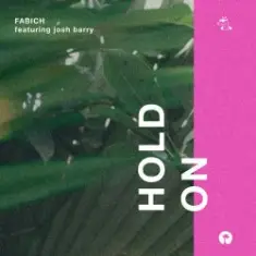 Fabich Feat. Josh Barry — Hold On