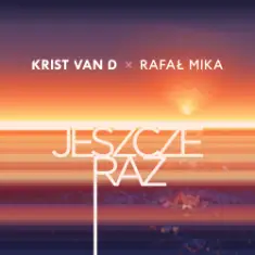 Krist Van D & Rafał Mika — Jeszcze raz