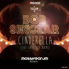 Bob Sinclar — Cinderella (She Said Her Name) (Massivedrum Remix)