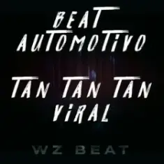 WZ Beat — Beat Automotivo Tan Tan Tan Viral