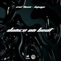 Evil Twiin & Lupage — Dance On Beat