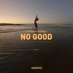 DJ Katch & Clearest — No Good