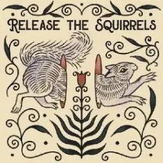 Release The Squirrels — Like A River