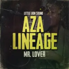 Aza Lineage & Little Lion Sound — Mr. Lover